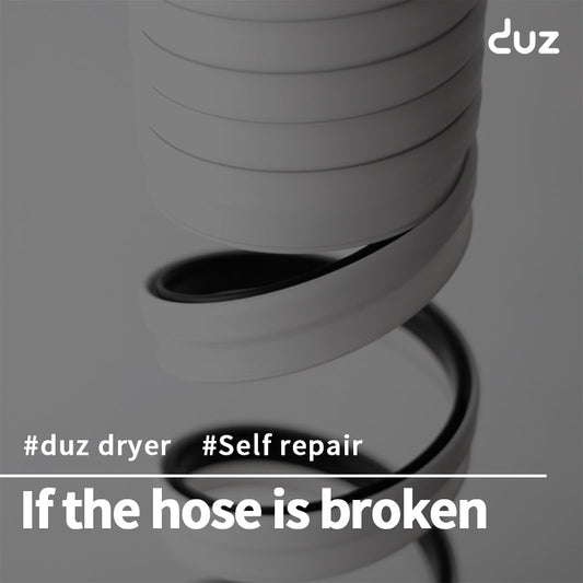 [duz dryer / Self repair] If the hose is borken